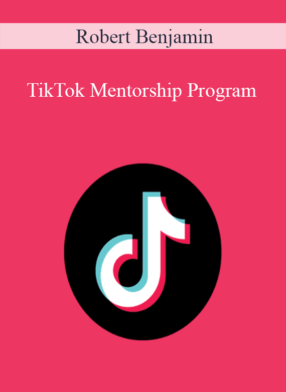 Robert Benjamin - TikTok Mentorship Program