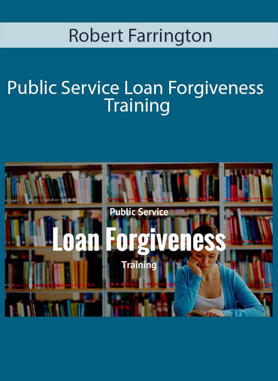 Robert Farrington - Public Service Loan Forgiveness Training