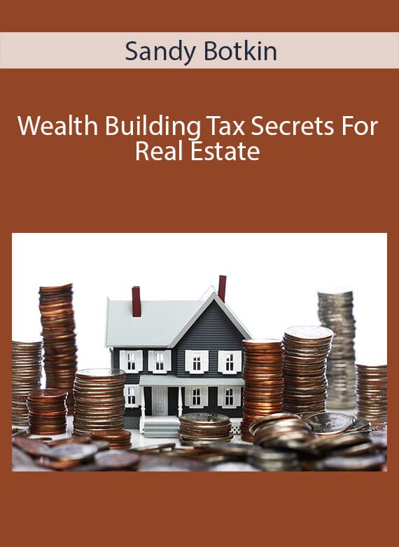 Sandy Botkin - Wealth Building Tax Secrets For Real Estate