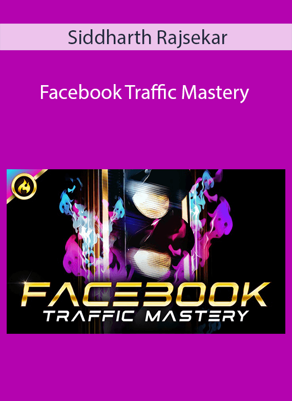 Siddharth Rajsekar - Facebook Traffic Mastery