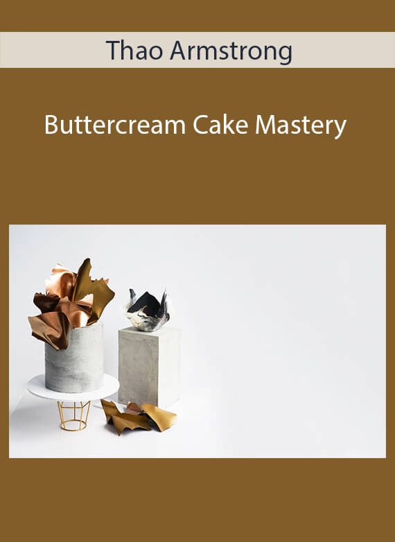Thao Armstrong - Buttercream Cake Mastery