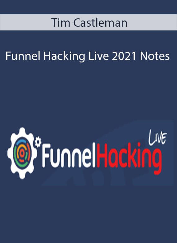 Tim Castleman - Funnel Hacking Live 2021 Notes