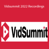 Vidsummit 2022 Recordings