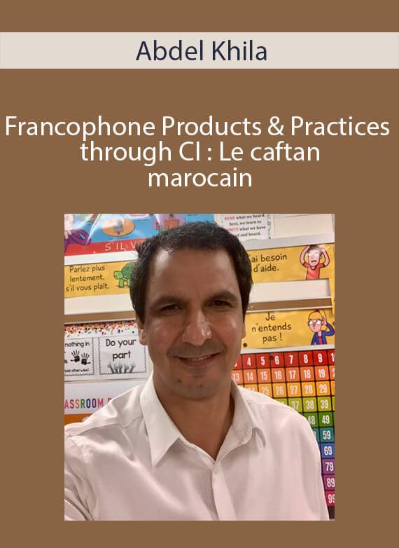 Abdel Khila - Francophone Products & Practices through CI Le caftan marocain