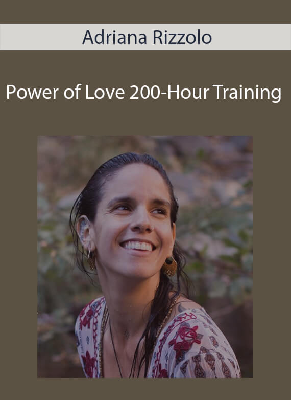 Adriana Rizzolo - Power of Love 200-Hour Training