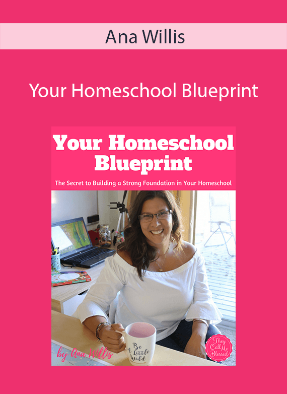 Ana Willis - Your Homeschool Blueprint