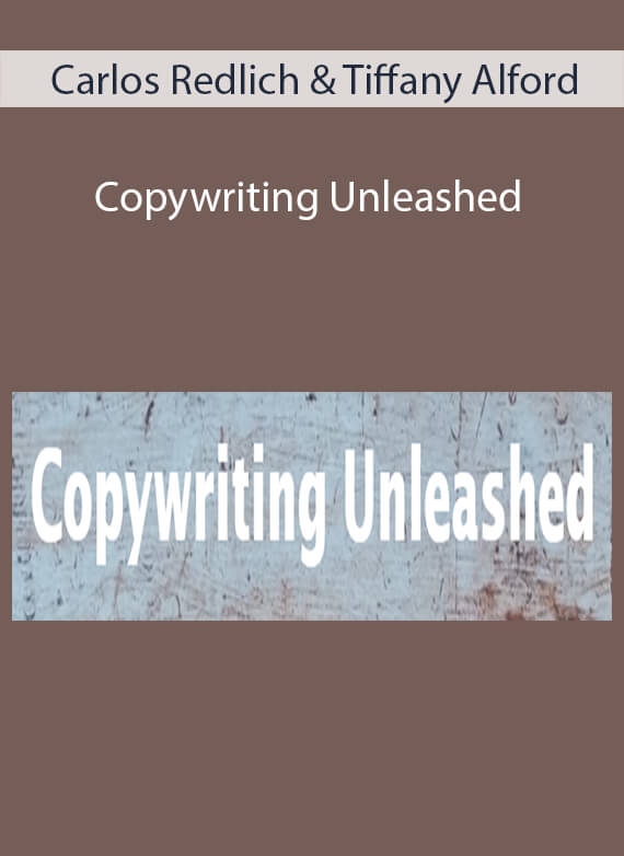 Carlos Redlich & Tiffany Alford - Copywriting Unleashed