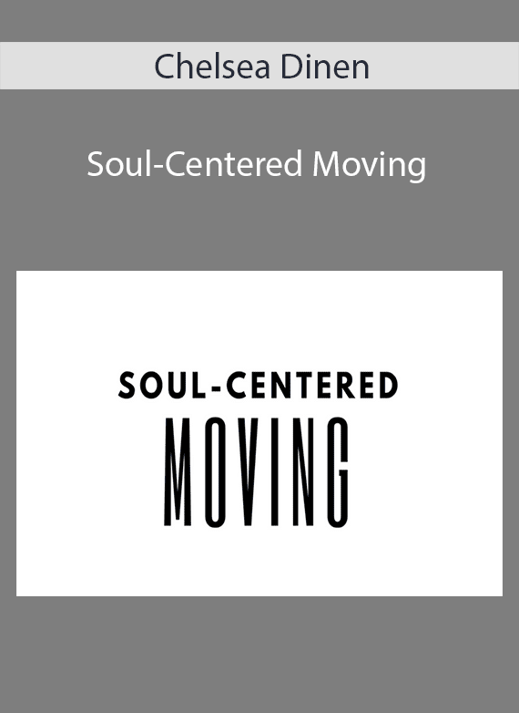 Chelsea Dinen - Soul-Centered Moving
