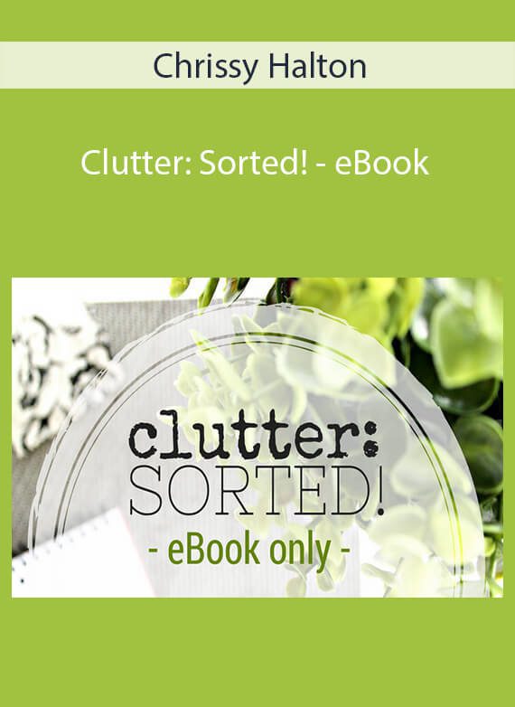 Chrissy Halton - Clutter Sorted! - eBook