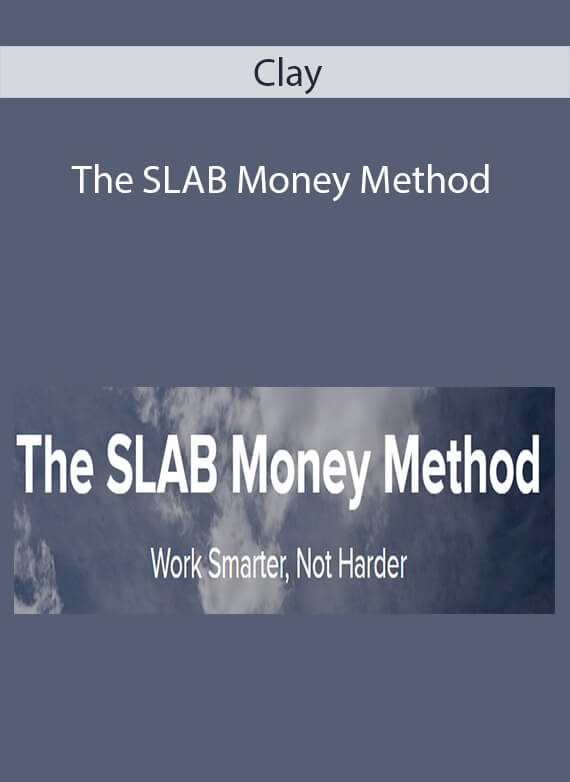 Clay - The SLAB Money Method