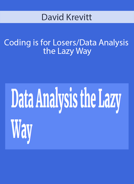 David Krevitt - Coding is for Losers Data Analysis the Lazy Way