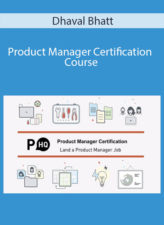 Dhaval Bhatt - Product Manager Certification Course