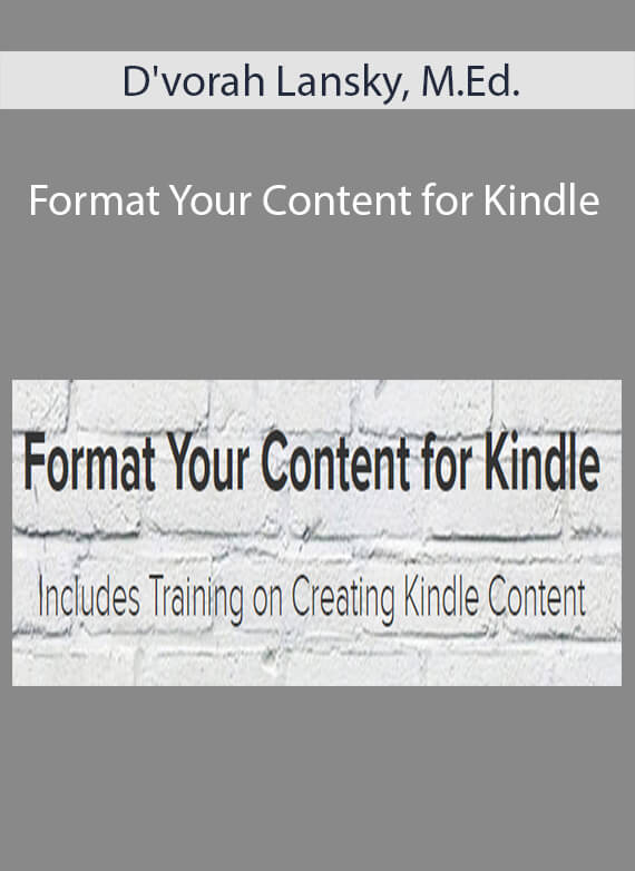 D'vorah Lansky, M.Ed. - Format Your Content for Kindle