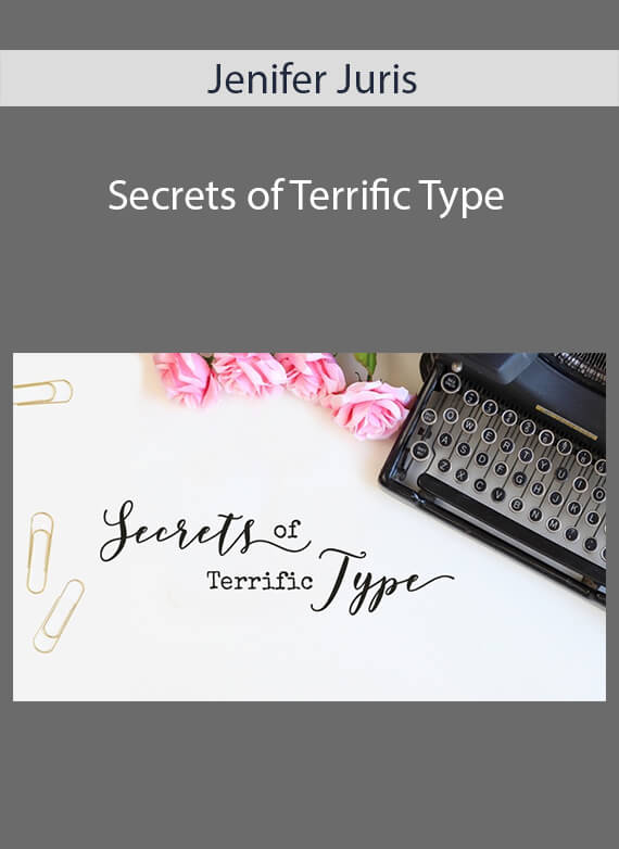 Jenifer Juris - Secrets of Terrific Type