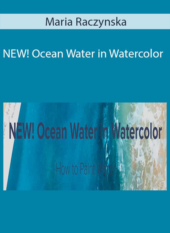 Maria Raczynska - NEW! Ocean Water in Watercolor