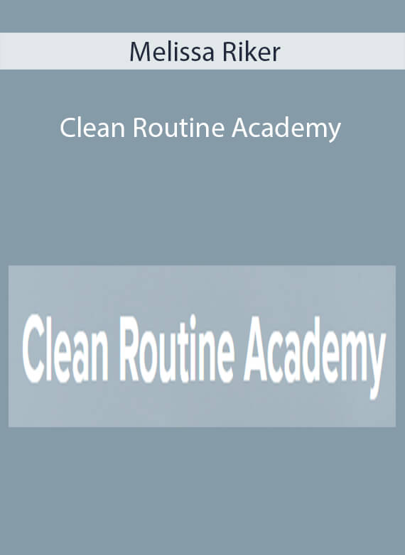 Melissa Riker - Clean Routine Academy