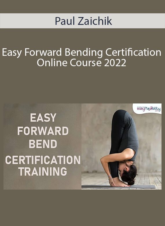 Paul Zaichik - Easy Forward Bending Certification Online Course 2022
