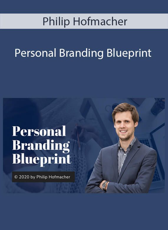 Philip Hofmacher - Personal Branding Blueprint