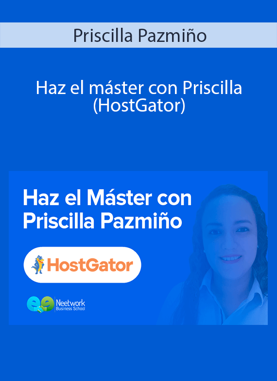 Priscilla Pazmiño - Haz el máster con Priscilla (HostGator)
