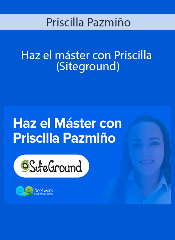 Priscilla Pazmiño - Haz el máster con Priscilla (Siteground)