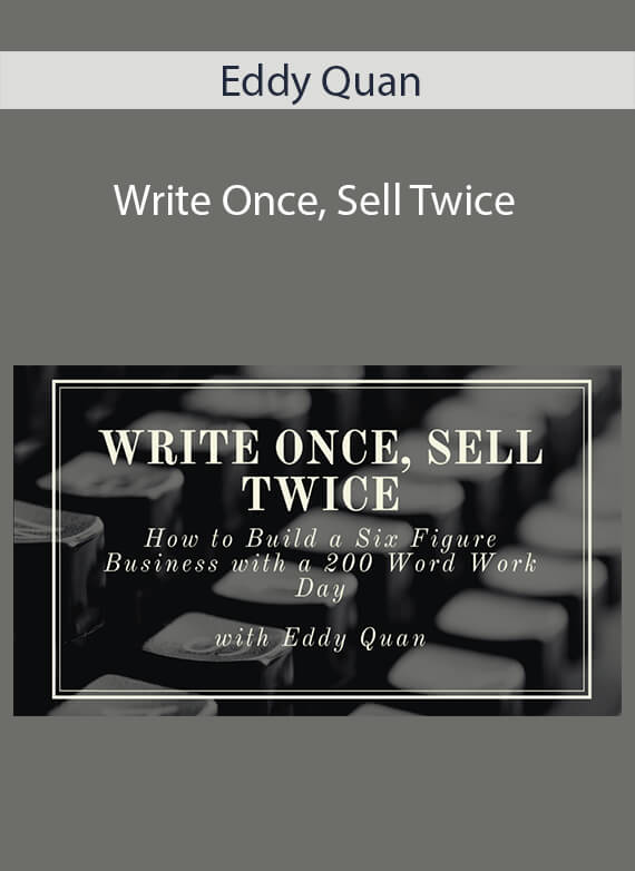 Eddy Quan - Write Once, Sell Twice