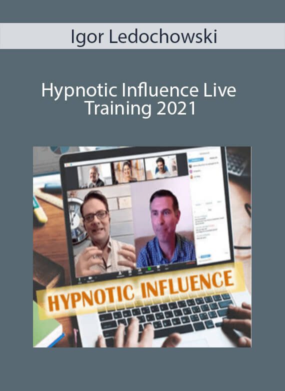 Igor Ledochowski - Hypnotic Influence Live Training 2021