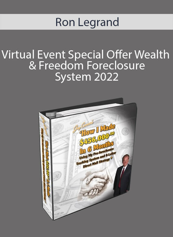 Ron Legrand - Virtual Event Special Offer Wealth & Freedom Foreclosure System 2022