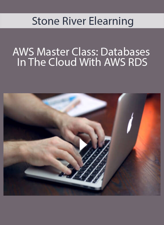 Stone River Elearning - AWS Master Class Databases In The Cloud With AWS RDS