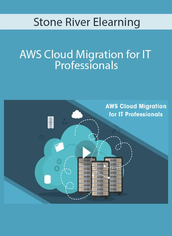 Stone River Elearning - AWS Cloud Migration for IT Professionals