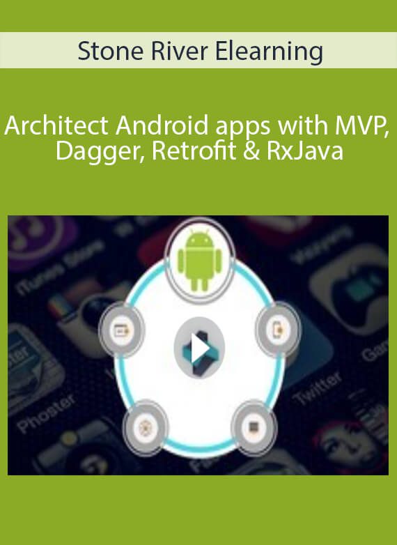 Stone River Elearning - Architect Android apps with MVP, Dagger, Retrofit & RxJava