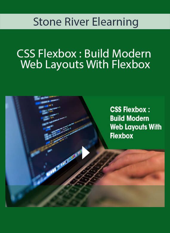 Stone River Elearning - CSS Flexbox Build Modern Web Layouts With Flexbox