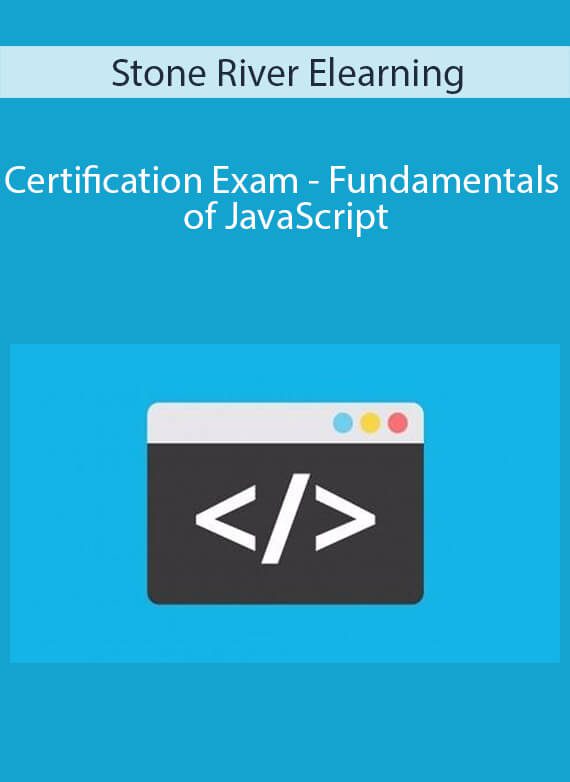 Stone River Elearning - Certification Exam - Fundamentals of JavaScript