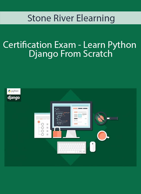 Stone River Elearning - Certification Exam - Learn Python Django From Scratch
