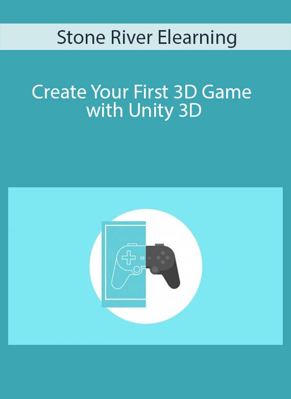 Stone River Elearning - Create Your First 3D Game with Unity 3D