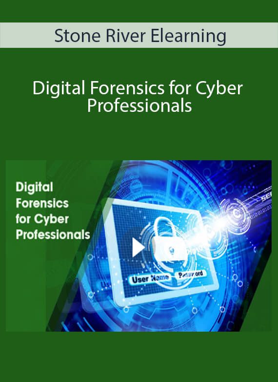 Stone River Elearning - Digital Forensics for Cyber Professionals