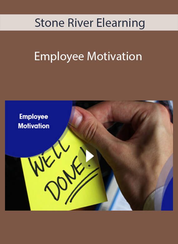 Stone River Elearning - Employee Motivation