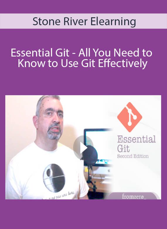 Stone River Elearning - Essential Git - All You Need to Know to Use Git Effectively