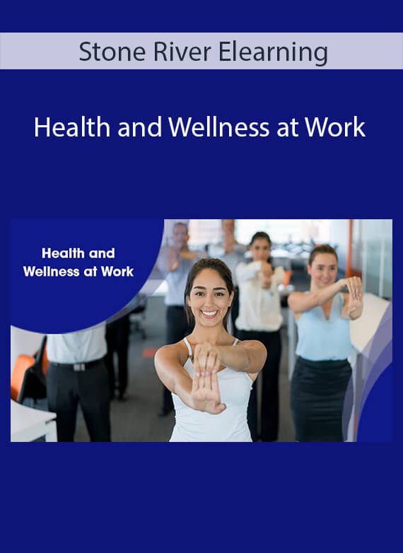 Stone River Elearning - Health and Wellness at Work
