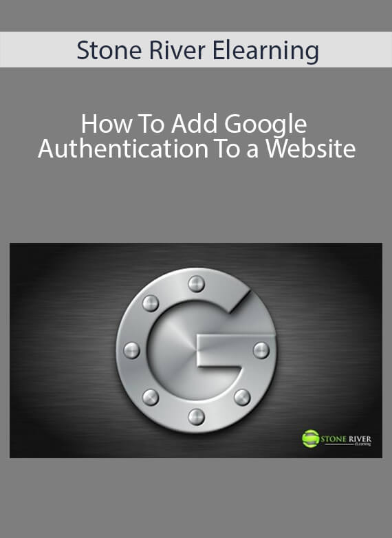 Stone River Elearning - How To Add Google Authentication To a Website