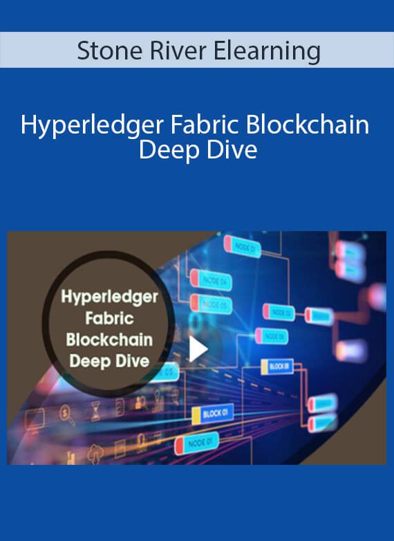 Stone River Elearning - Hyperledger Fabric Blockchain Deep Dive