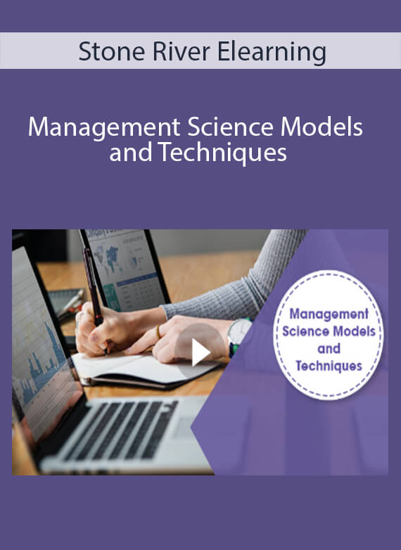 Stone River Elearning - Management Science Models and Techniques