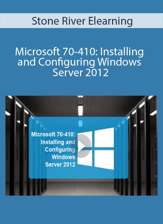 Stone River Elearning - Microsoft 70-410 Installing and Configuring Windows Server 2012