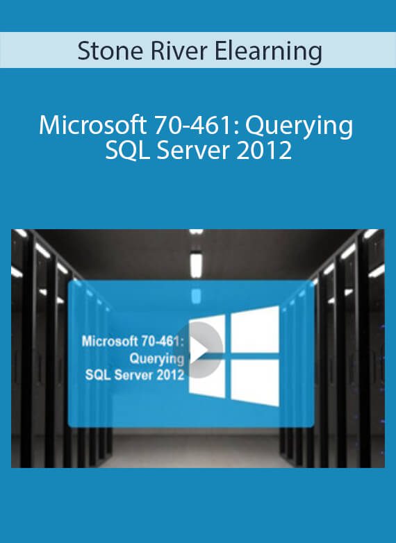 Stone River Elearning - Microsoft 70-461 Querying SQL Server 2012
