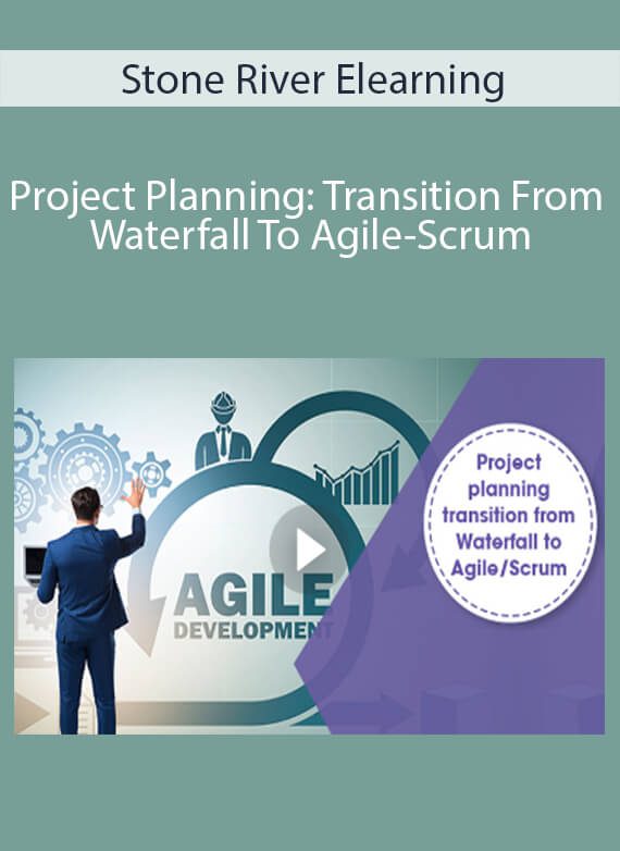 Stone River Elearning - Project Planning Transition From Waterfall To Agile-Scrum