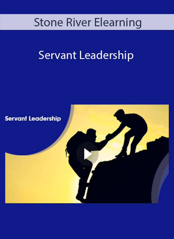Stone River Elearning - Servant Leadership