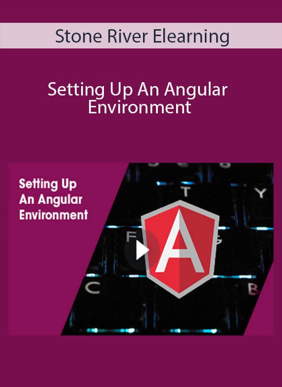 Stone River Elearning - Setting Up An Angular Environment