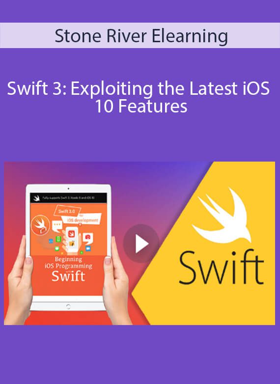 Stone River Elearning - Swift 3 Exploiting the Latest iOS 10 Features