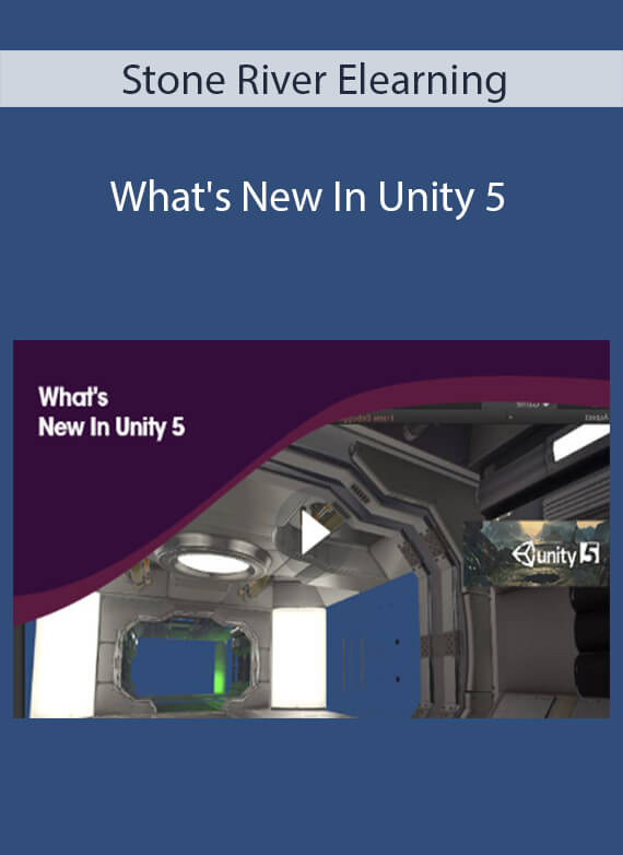 Stone River Elearning - What's New In Unity 5 - Copy