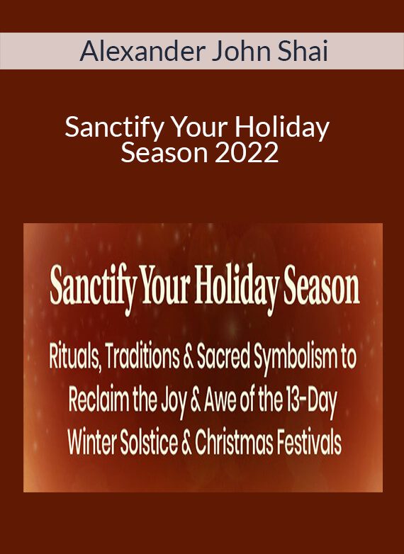 Alexander John Shai - Sanctify Your Holiday Season 2022