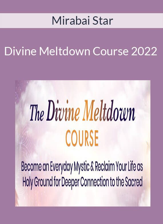 Mirabai Star - Divine Meltdown Course 2022